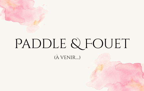 Paddle & Fouet